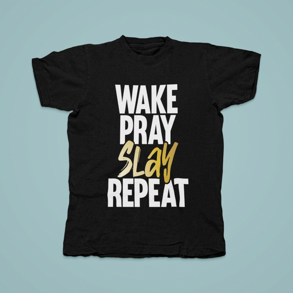 Wake Pray Slay Repeat - PWM